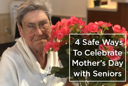 Safe Ways to Celebrate Mother's Day with Seniors